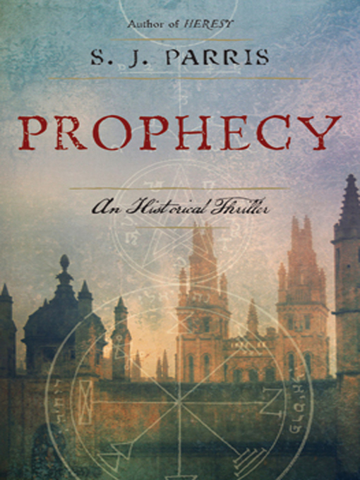 Title details for Prophecy by S J Parris - Wait list